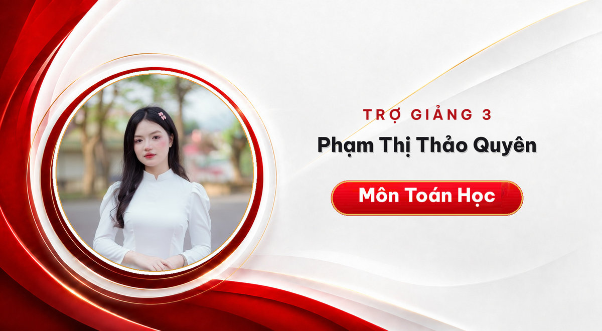 Trợ giảng Phạm Thị Thảo Quyên – Môn Toán Học