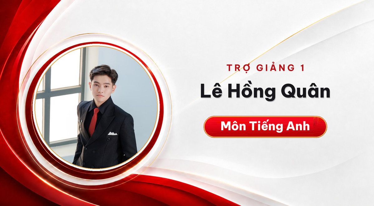 Trợ giảng Lê Hồng Quân – Môn Tiếng Anh