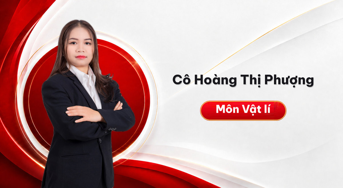 Cô Hoàng Thị Phượng – Môn Vật lí