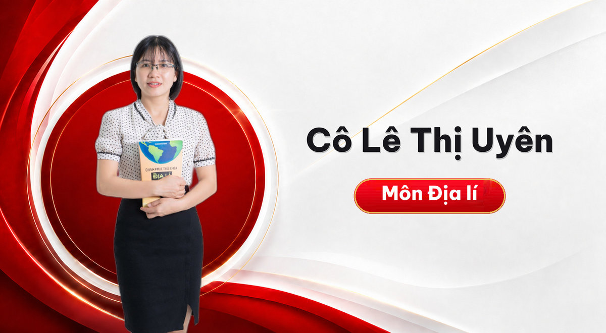 Cô Lê Thị Uyên – Môn Địa lí