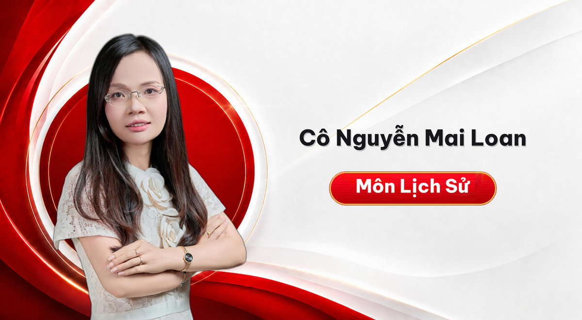Cô Nguyễn Mai Loan – Môn Lịch Sử