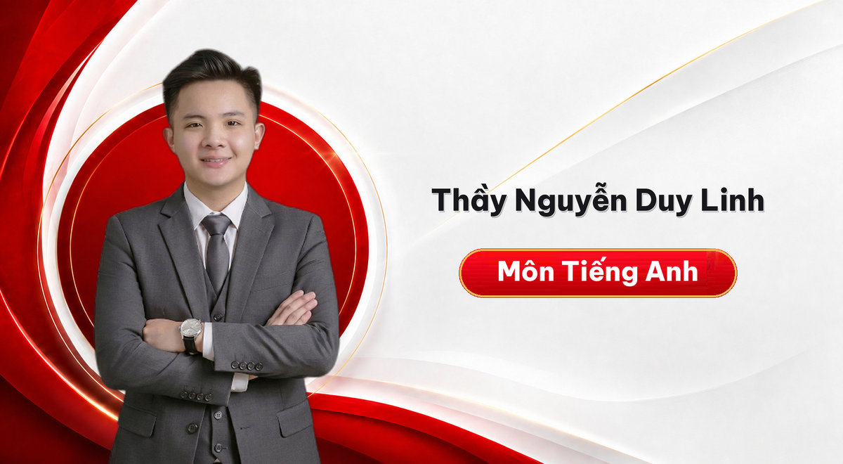 Thầy Nguyễn Duy Linh – Môn Tiếng Anh