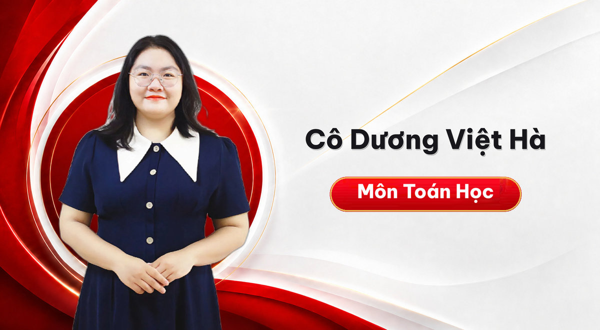 Cô Dương Việt Hà – Môn Toán Học