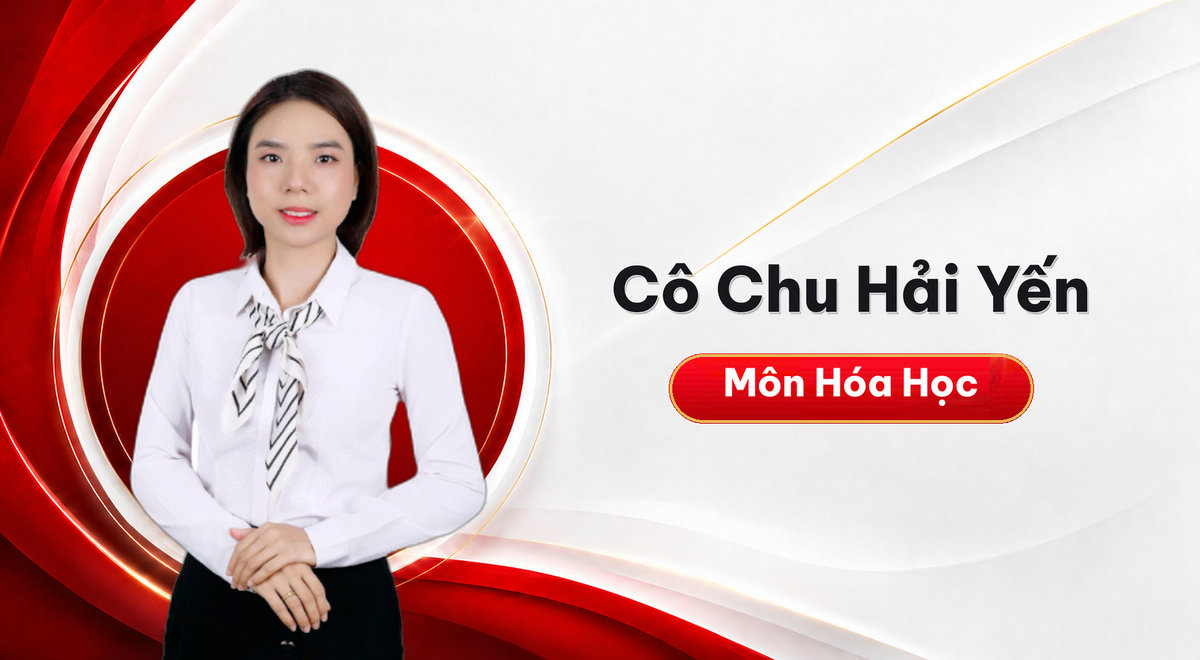 Cô Chu Hải Yến – Môn Hóa Học