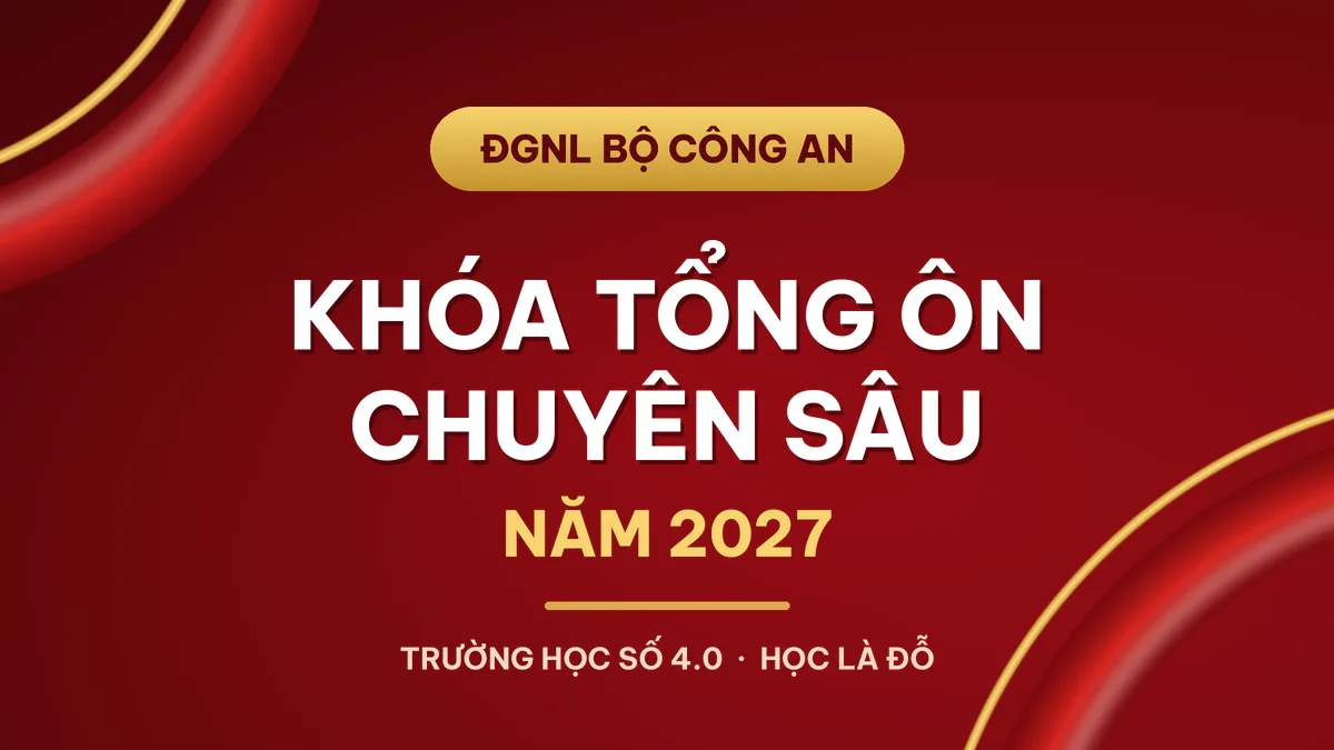 KHÓA TỔNG ÔN CHUYÊN SÂU NĂM 2027
