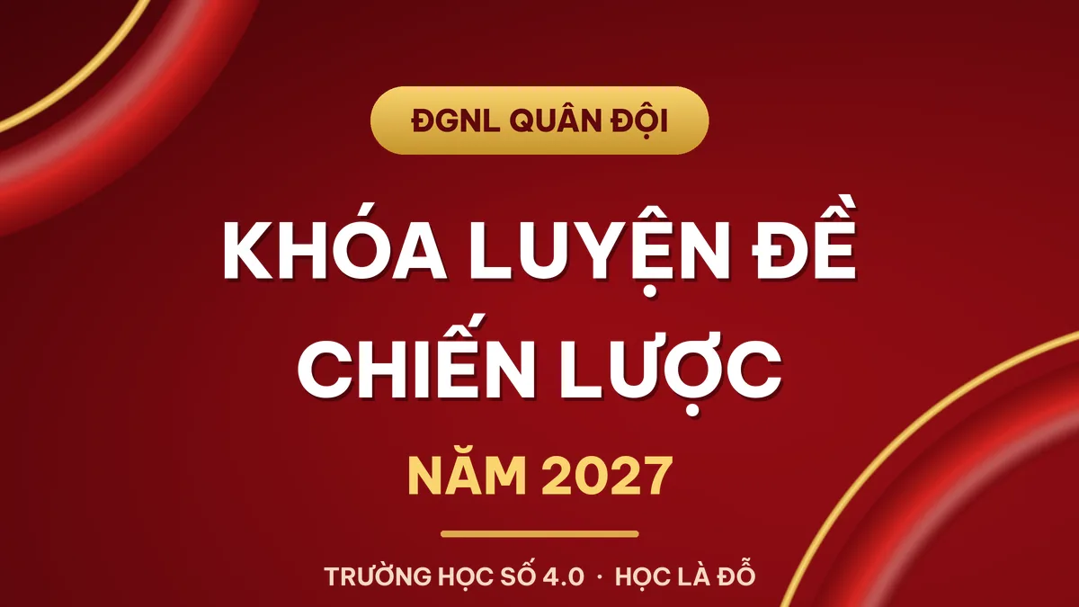 KHÓA LUYỆN ĐỀ CHIẾN LƯỢC NĂM 2027